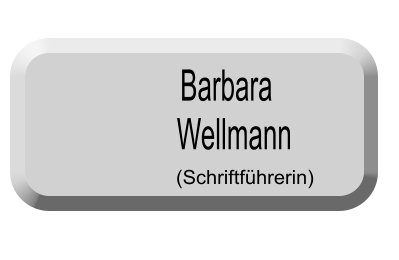 Barbara                Wellmann       (Schriftführerin)