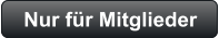 Nur für Mitglieder